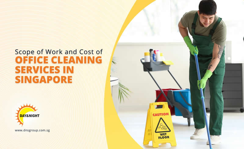 Scope of Work and Cost of Office Cleaning Services in Singapore