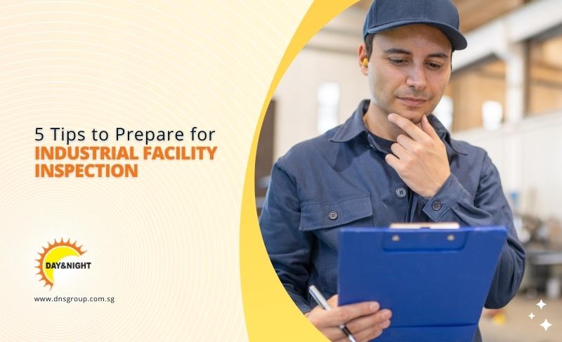 5 Tips to Prepare for Industrial Facility Inspection