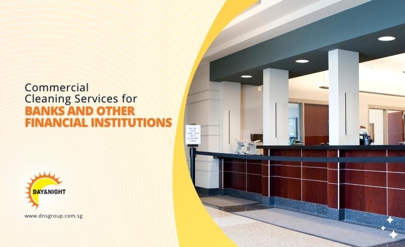 Commercial Cleaning Services for Banks and Other Financial Institutions